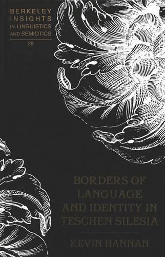 Cover image for Borders of Language and Identity in Teschen Silesia