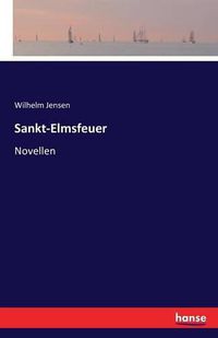 Cover image for Sankt-Elmsfeuer: Novellen