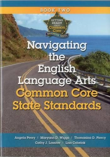 Cover image for Navigating the English Language Arts Common Core State Standards: Navigating Implementation of the Common Core State Standards