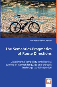 Cover image for The Semantics-Pragmatics of Route Directions