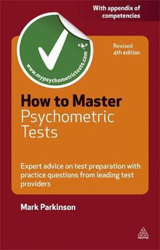 Cover image for How to Master Psychometric Tests: Expert Advice on Test Preparation with Practice Questions from Leading Test Providers