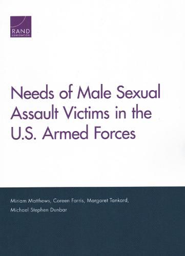 Cover image for Needs of Male Sexual Assault Victims in the U.S. Armed Forces