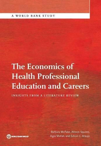 Cover image for The Economics of Health Professional Education and Careers: Insights from a Literature Review