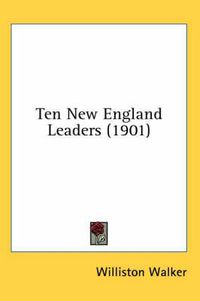 Cover image for Ten New England Leaders (1901)