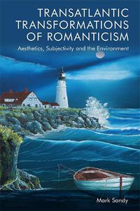 Cover image for Transatlantic Transformations of Romanticism: Aesthetics, Subjectivity and the Environment