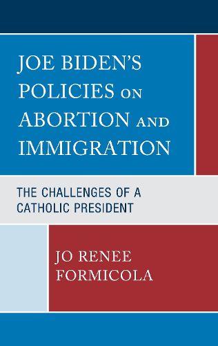 Cover image for Joe Biden's Policies on Abortion and Immigration