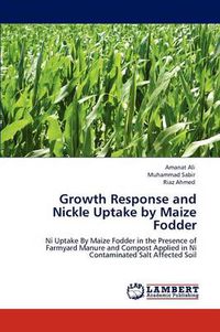 Cover image for Growth Response and Nickle Uptake by Maize Fodder