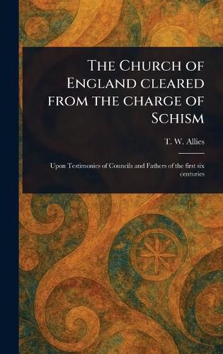 Cover image for The Church of England Cleared From the Charge of Schism