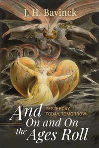 Cover image for And on and on the Ages Roll: Yesterday, Today, Tomorrow