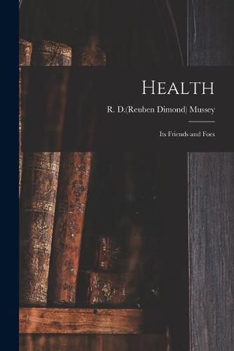 Cover image for Health: Its Friends and Foes