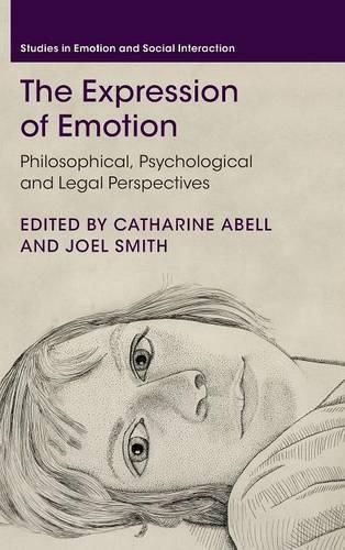 The Expression of Emotion: Philosophical, Psychological and Legal Perspectives