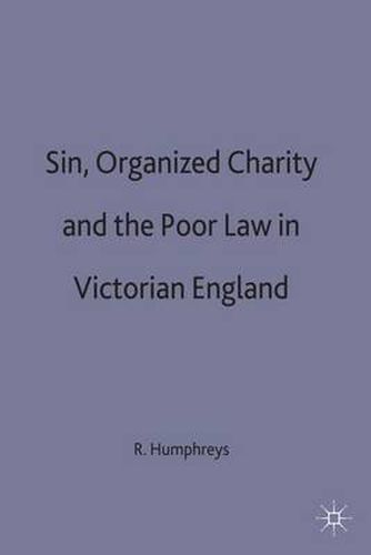 Cover image for Sin, Organized Charity and the Poor Law in Victorian England