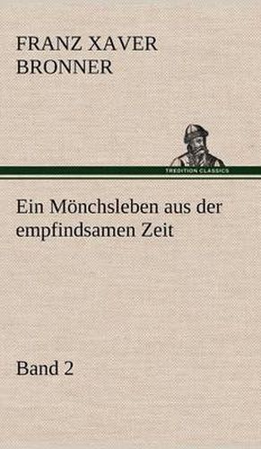 Cover image for Ein Monchsleben Aus Der Empfindsamen Zeit - Band 2