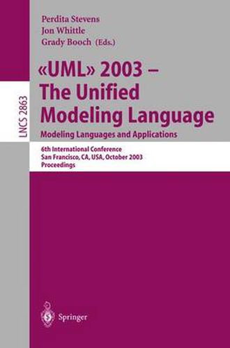 Cover image for UML 2003 -- The Unified Modeling Language, Modeling Languages and Applications: 6th International Conference San Francisco, CA, USA, October 20-24, 2003, Proceedings