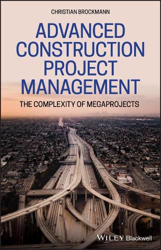 Cover image for Advanced Construction Project Management: The Complexity of Megaprojects