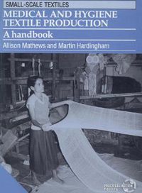 Cover image for Medical and Hygiene Textile Production: A Handbook