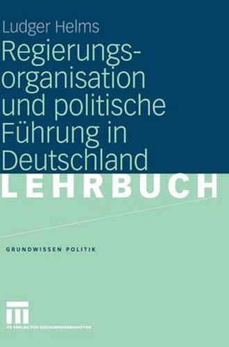 Cover image for Regierungsorganisation Und Politische Fuhrung in Deutschland