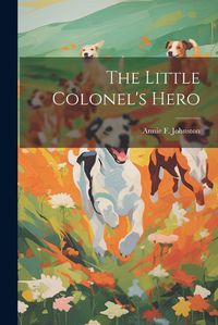 Cover image for The Little Colonel's Hero