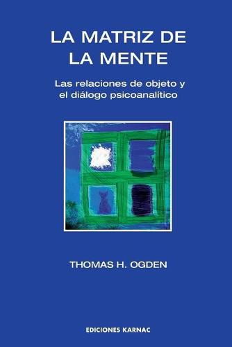 Cover image for La Matriz de la Mente: Las Relaciones de Objeto y Psicoanalitico