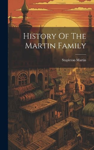 Cover image for History Of The Martin Family