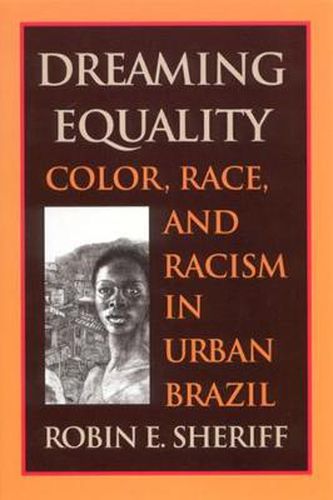 Cover image for Dreaming Equality: Color, Race, and Racism in Urban Brazil