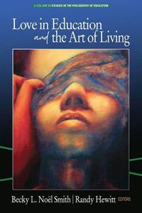 Cover image for Love in Education & the Art of Living