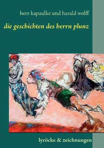 Cover image for Die Gedichte des Herrn Plunz: lyroecke & zeichnungen