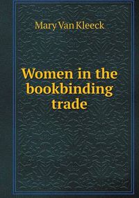 Cover image for Women in the bookbinding trade