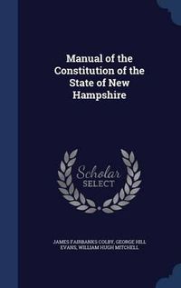 Cover image for Manual of the Constitution of the State of New Hampshire