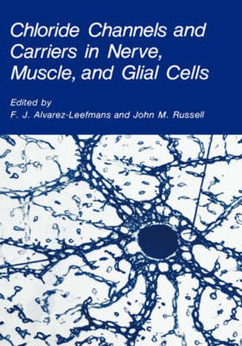 Chloride Channels and Carriers in Nerve, Muscle, and Glial Cells