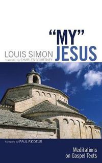 Cover image for My  Jesus: Meditations on Gospel Texts