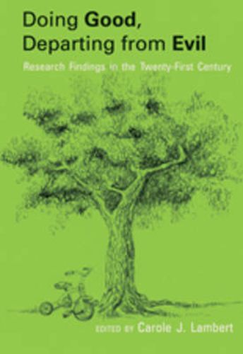 Doing Good, Departing from Evil: Research Findings in the Twenty-First Century