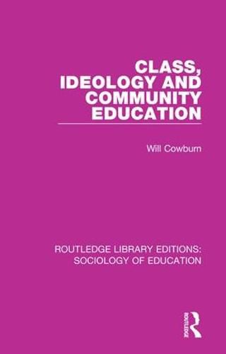Cover image for Class, Ideology and Community Education
