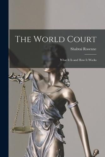 Cover image for The World Court: What It is and How It Works