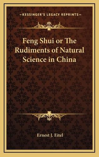 Cover image for Feng Shui or the Rudiments of Natural Science in China