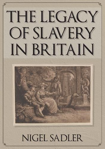 Cover image for The Legacy of Slavery in Britain