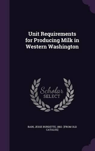 Unit Requirements for Producing Milk in Western Washington