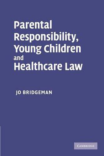 Cover image for Parental Responsibility, Young Children and Healthcare Law