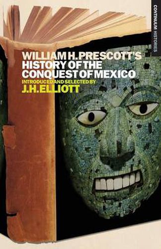 Cover image for William H. Prescott's History of the Conquest of Mexico: Continuum Histories