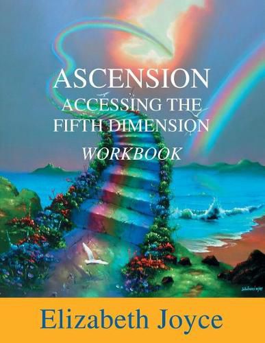 Cover image for Ascension Accessing The Fifth Dimension: The Workbook