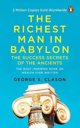 Cover image for The Richest Man in Babylon (PREMIUM PAPERBACK, PENGUIN INDIA): All-time bestselling classic about personal finance and wealth management for anyone who desires success