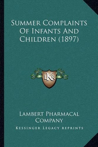 Cover image for Summer Complaints of Infants and Children (1897)