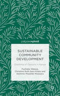 Cover image for Sustainable Community Development: Dilemma of Options in Kenya