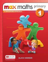 Cover image for Max Maths Primary A Singapore Approach Journal 1