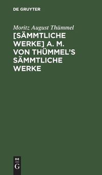 Cover image for [Sammtliche Werke] A. M. Von Thummel's Sammtliche Werke: Bd. 2