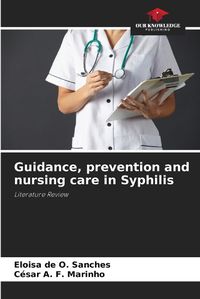 Cover image for Guidance, prevention and nursing care in Syphilis