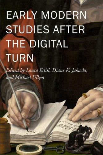 Cover image for Early Modern Studies after the Digital Turn