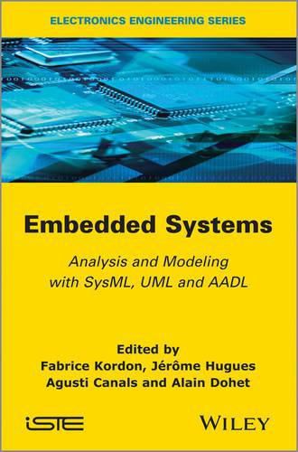 Cover image for Embedded Systems: Analysis and Modeling with SysML, UML and AADL