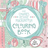 Cover image for The Charles Rennie Mackintosh Colouring Book