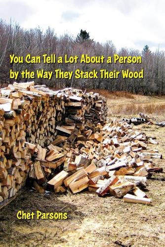 Cover image for You Can Tell a lot about a Person by the Way They Stack Their Wood
